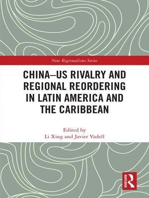 cover image of China-US Rivalry and Regional Reordering in Latin America and the Caribbean